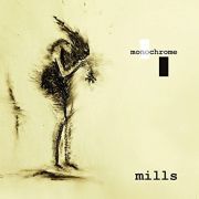 Review: Mills - Monochrome