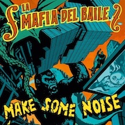 La Mafia del Baile: Make Some Noise